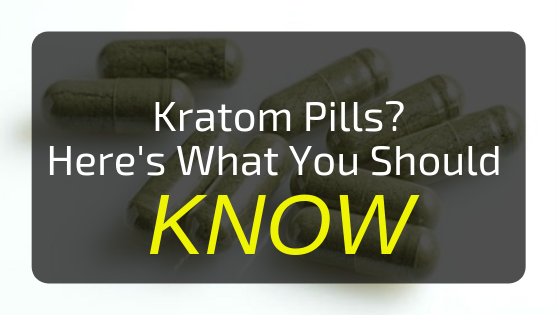 Taking Kratom Pills - Kratom Exchange