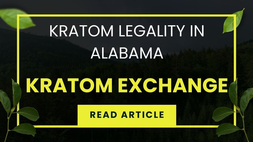 kratom legality in alabama state- kratom exchange article